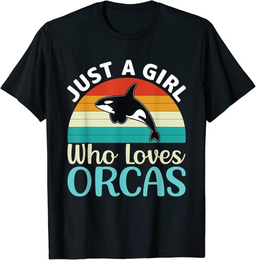 Just A Girl Who Loves Orcas T-Shirt