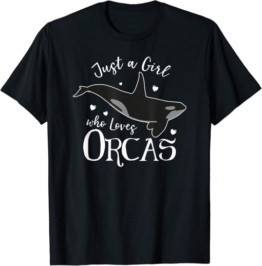 Just a Girl who Loves Orcas T-Shirt